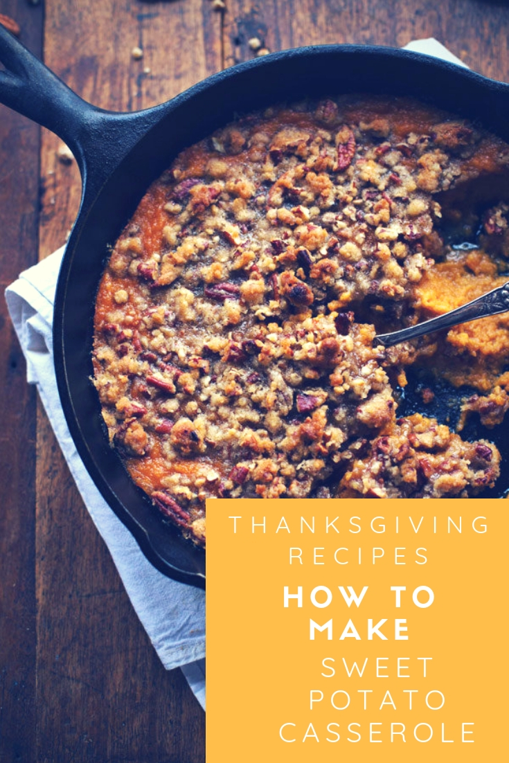 Thanksgiving recipes, How to make sweet potato casserole, sweet potato casserole, sweet potatoes, Holiday recipes, turkey recipes, Thanksgiving